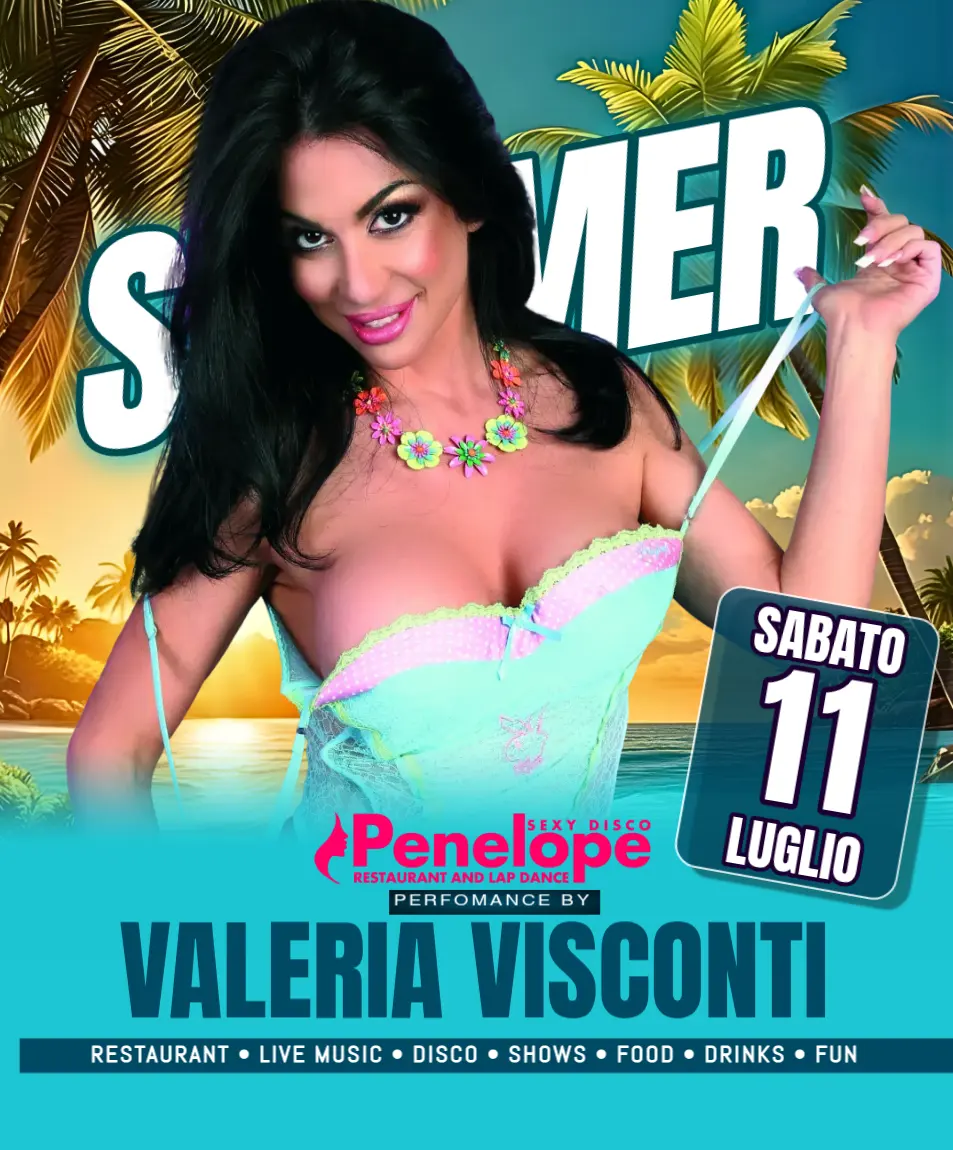 Valeria Visconti - Sabato 11 Luglio: Valeria Visconti infiamma il Penelope Sexy Disco con uno show indimenticabile! 11/07/2026