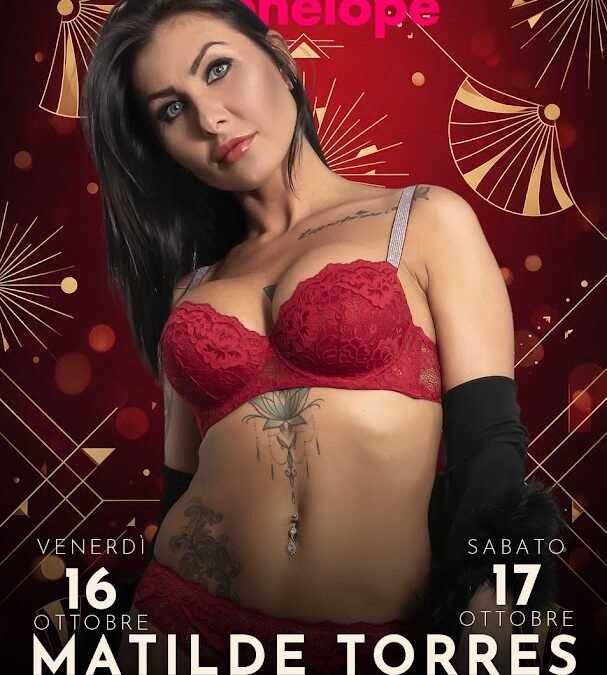 Matilde Torres - Penelope Sexy Disco Venerdì 16 e Sabato 17 Ottobre 2026